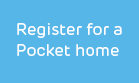 Button to register for a Pocket home